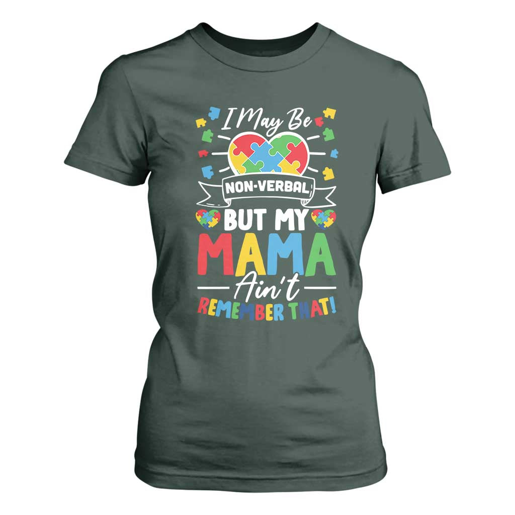 I May Be Non Verbal But My Mama Ain't Remember That T Shirt For Women Autism Support Mom