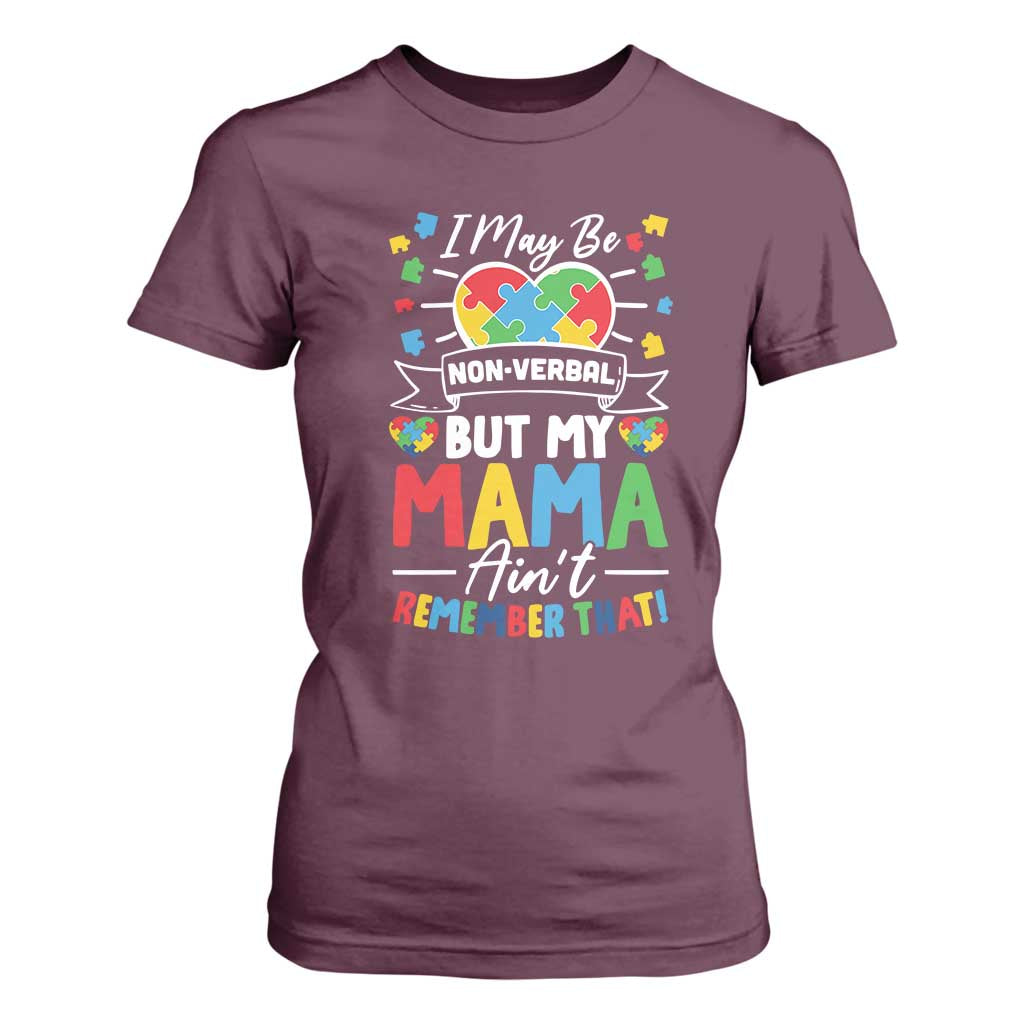 I May Be Non Verbal But My Mama Ain't Remember That T Shirt For Women Autism Support Mom