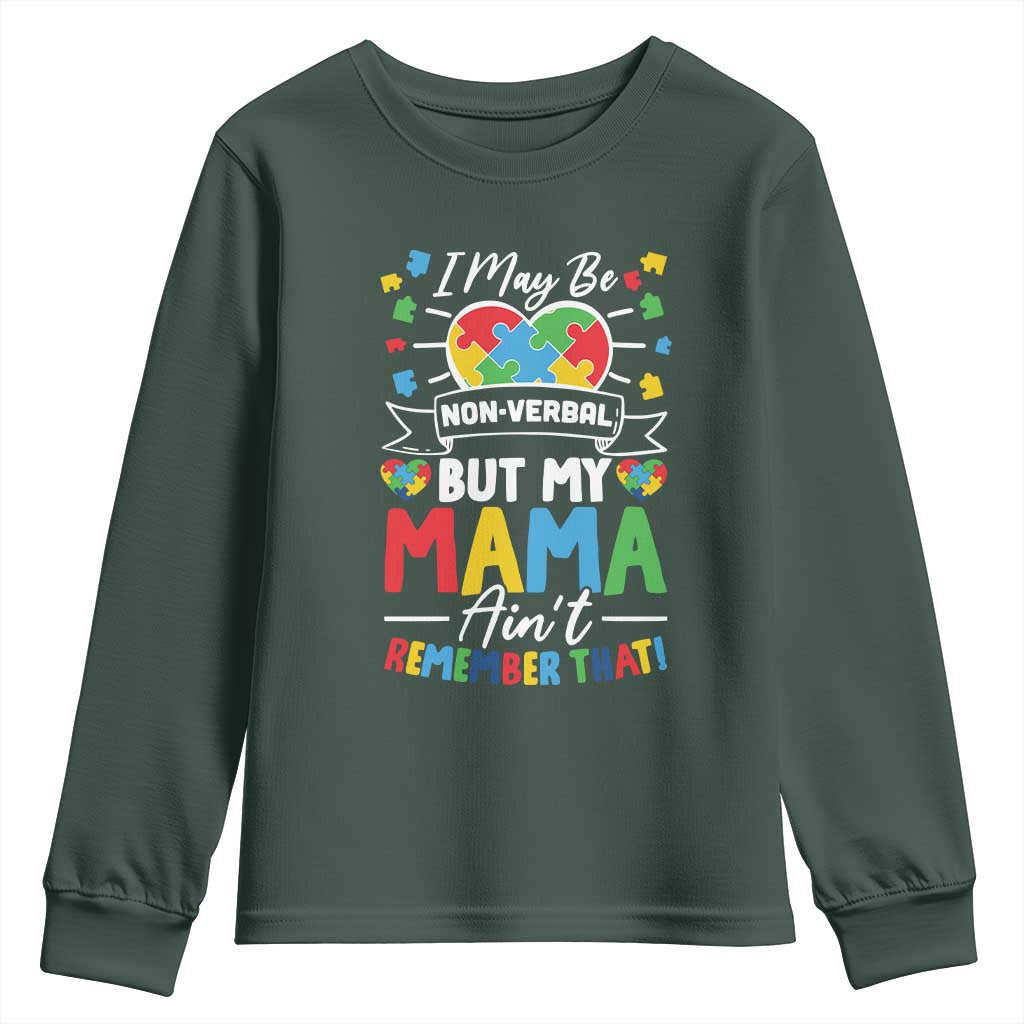I May Be Non Verbal But My Mama Ain't Remember That Youth Sweatshirt Autism Support Mom