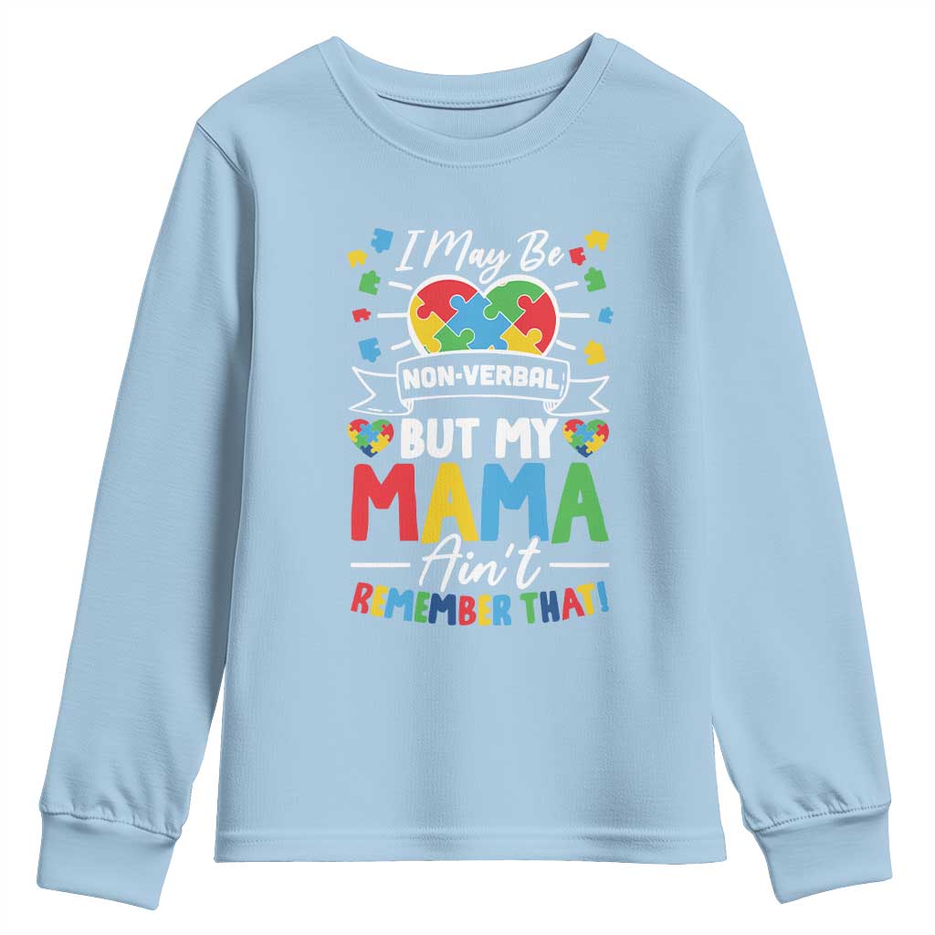 I May Be Non Verbal But My Mama Ain't Remember That Youth Sweatshirt Autism Support Mom