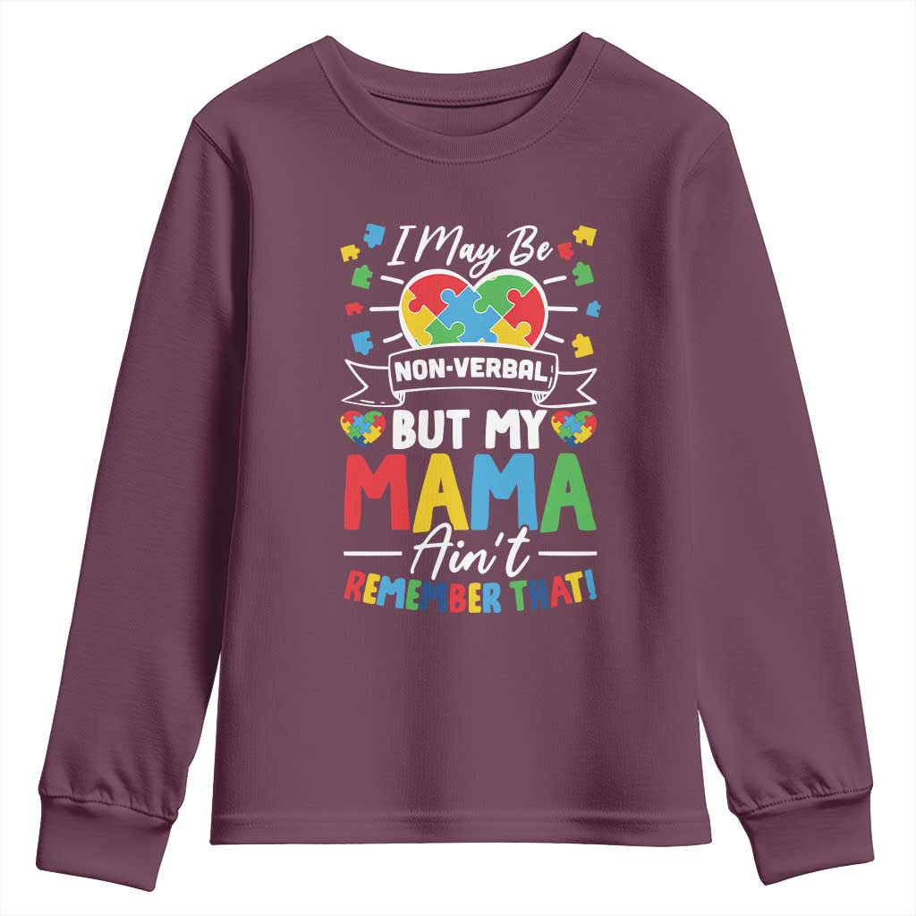 I May Be Non Verbal But My Mama Ain't Remember That Youth Sweatshirt Autism Support Mom