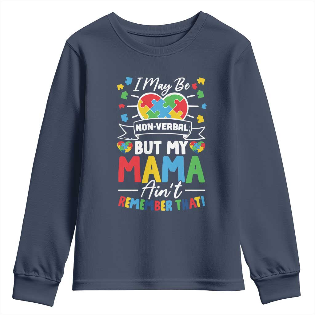 I May Be Non Verbal But My Mama Ain't Remember That Youth Sweatshirt Autism Support Mom