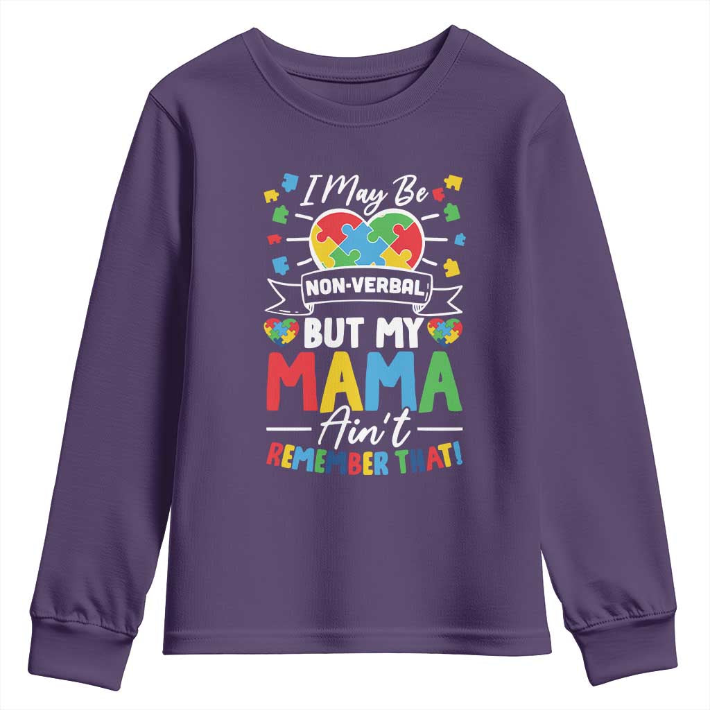 I May Be Non Verbal But My Mama Ain't Remember That Youth Sweatshirt Autism Support Mom