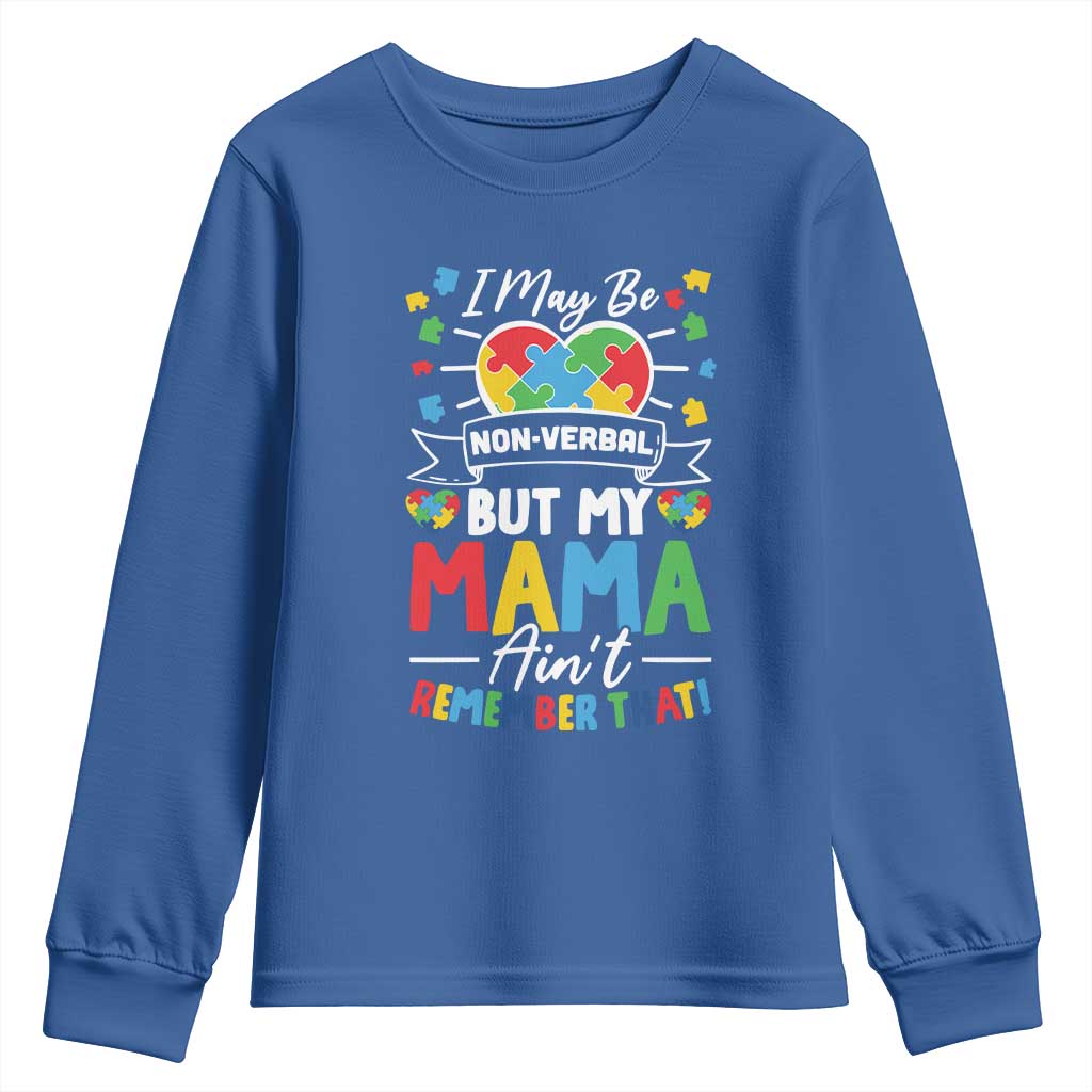 I May Be Non Verbal But My Mama Ain't Remember That Youth Sweatshirt Autism Support Mom