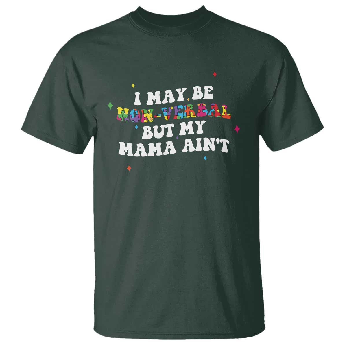 Funny Autism Support Mom T Shirt I May Be Non Verbal But My Mama Ain't