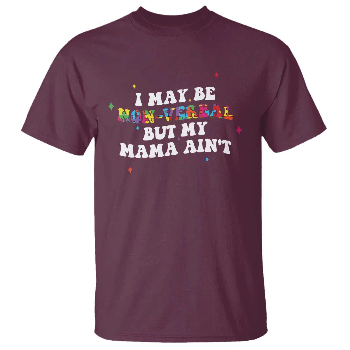 Funny Autism Support Mom T Shirt I May Be Non Verbal But My Mama Ain't