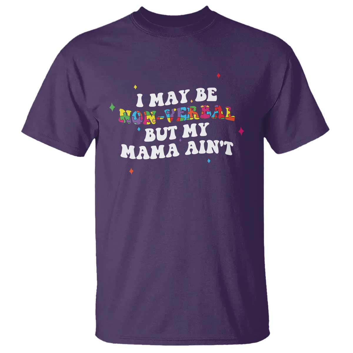 Funny Autism Support Mom T Shirt I May Be Non Verbal But My Mama Ain't