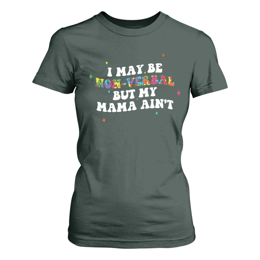 Funny Autism Support Mom T Shirt For Women I May Be Non Verbal But My Mama Ain't