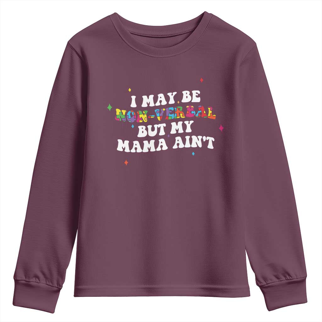 Funny Autism Support Mom Youth Sweatshirt I May Be Non Verbal But My Mama Ain't