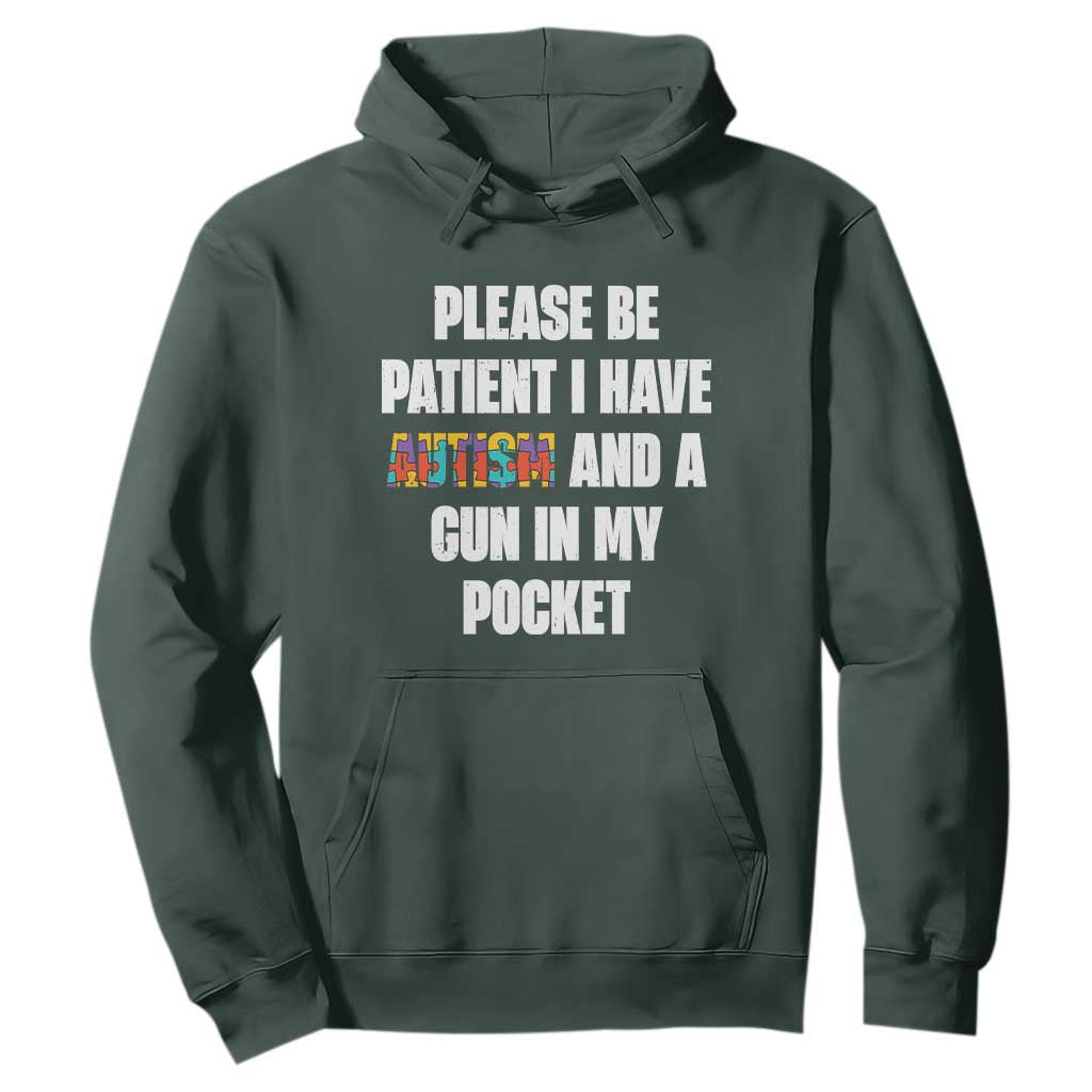 Funny Please Be Patient I Have Autism And A Gun In My Pocket Hoodie Autism Support