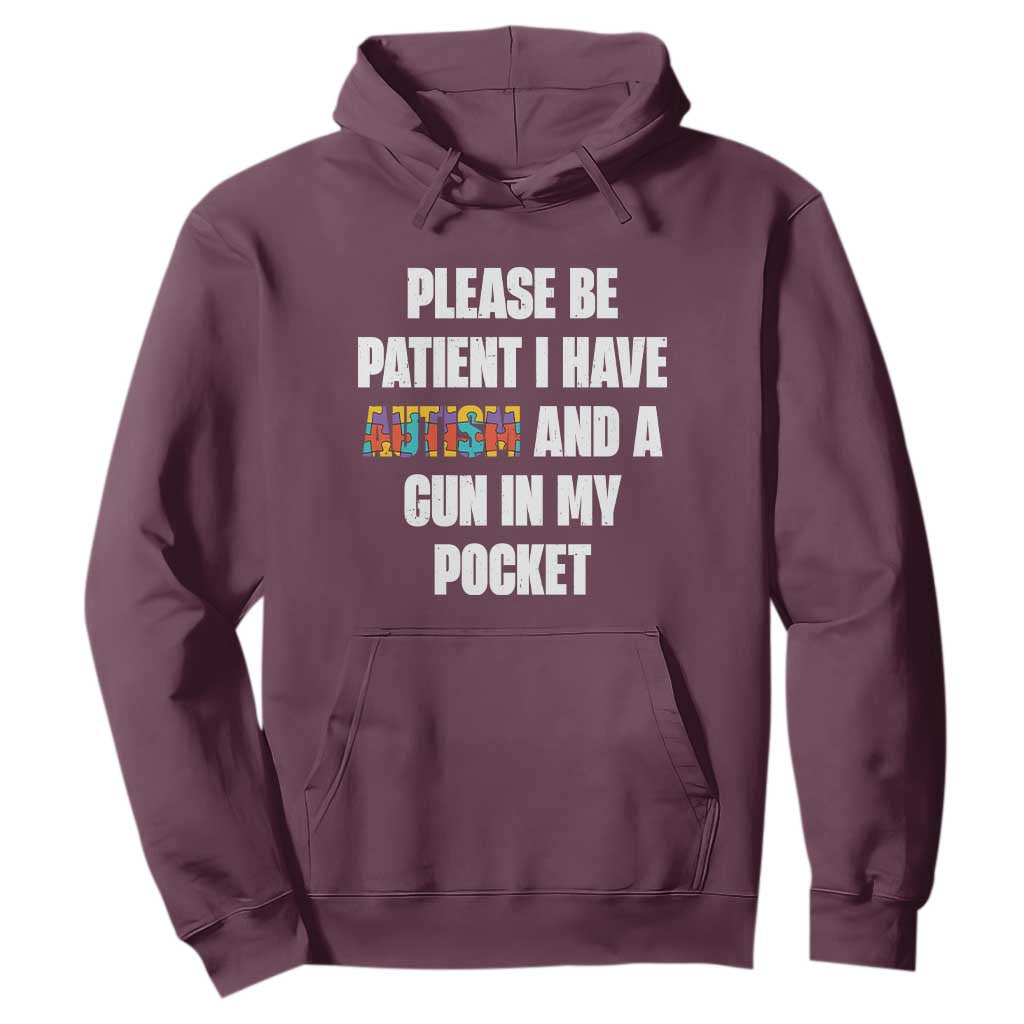 Funny Please Be Patient I Have Autism And A Gun In My Pocket Hoodie Autism Support