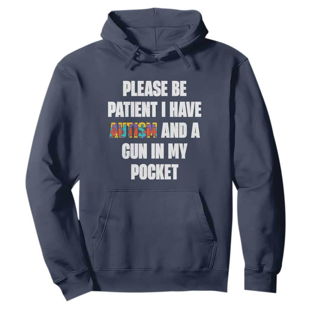 Funny Please Be Patient I Have Autism And A Gun In My Pocket Hoodie Autism Support