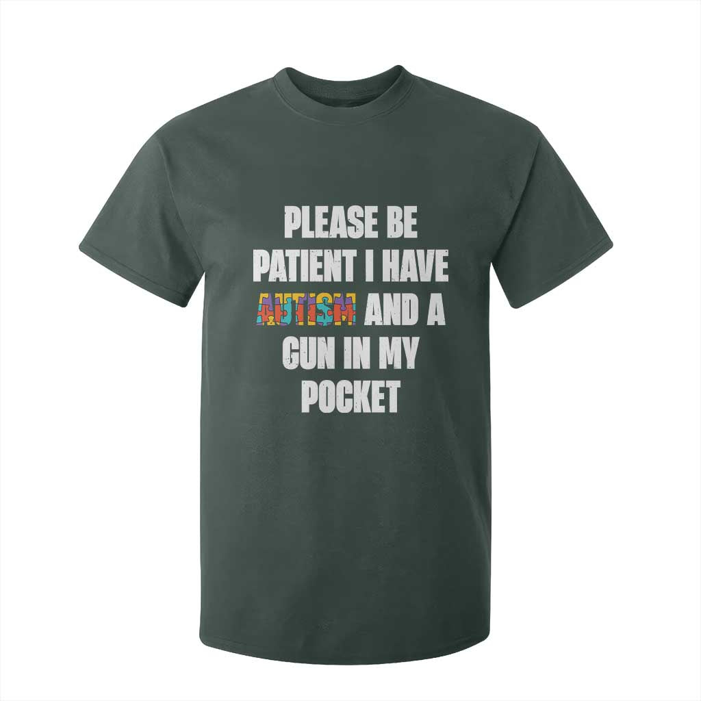 Funny Please Be Patient I Have Autism And A Gun In My Pocket T Shirt For Kid Autism Support