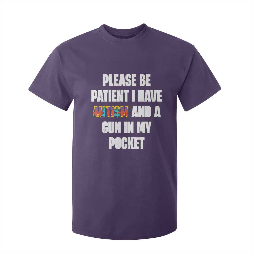 Funny Please Be Patient I Have Autism And A Gun In My Pocket T Shirt For Kid Autism Support