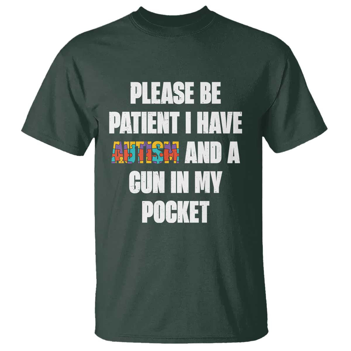 Funny Please Be Patient I Have Autism And A Gun In My Pocket T Shirt Autism Support