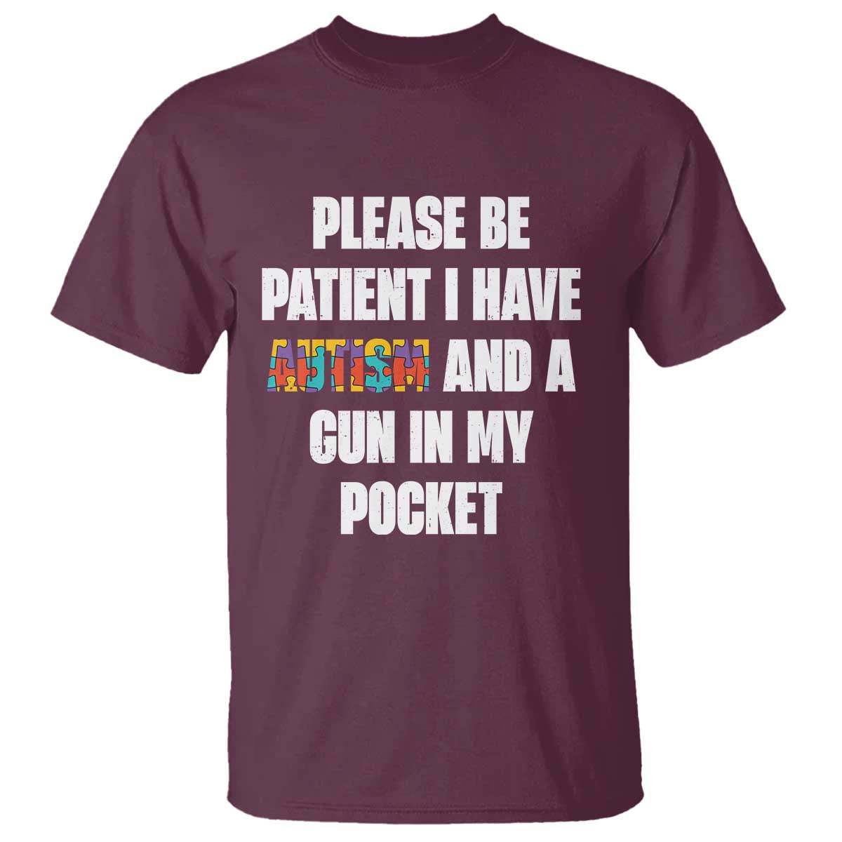 Funny Please Be Patient I Have Autism And A Gun In My Pocket T Shirt Autism Support