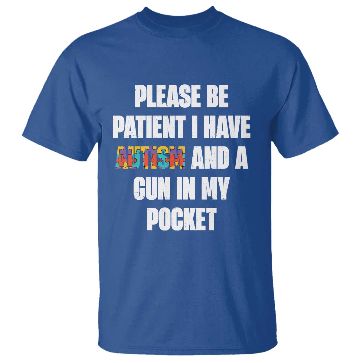 Funny Please Be Patient I Have Autism And A Gun In My Pocket T Shirt Autism Support