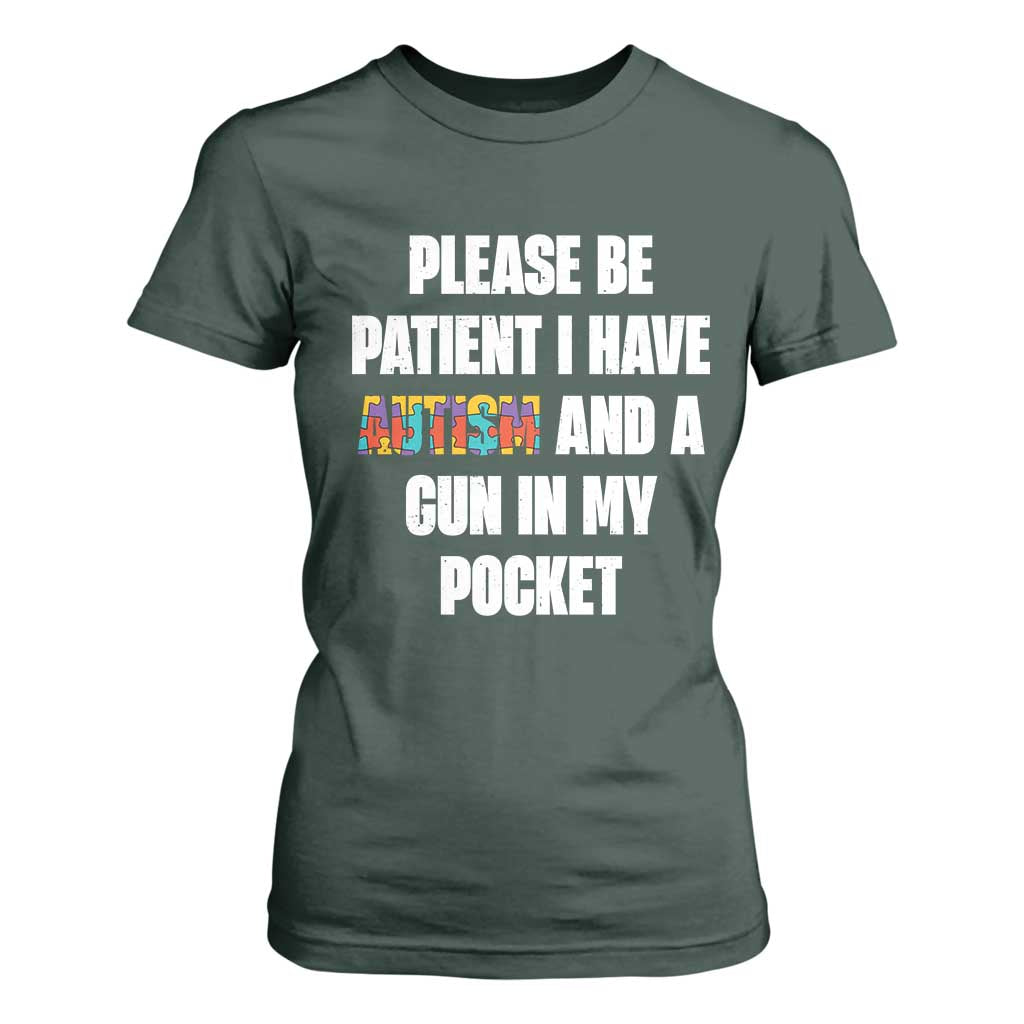 Funny Please Be Patient I Have Autism And A Gun In My Pocket T Shirt For Women Autism Support