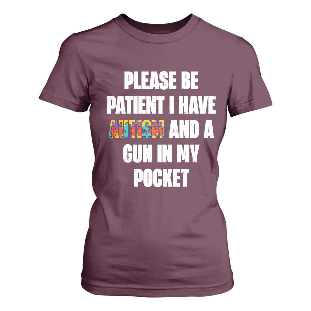 Funny Please Be Patient I Have Autism And A Gun In My Pocket T Shirt For Women Autism Support