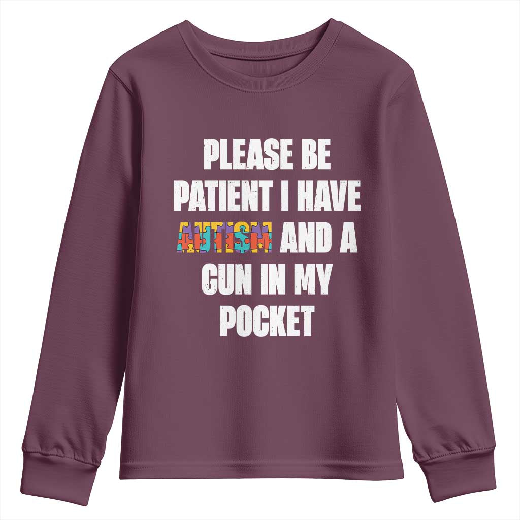 Funny Please Be Patient I Have Autism And A Gun In My Pocket Youth Sweatshirt Autism Support