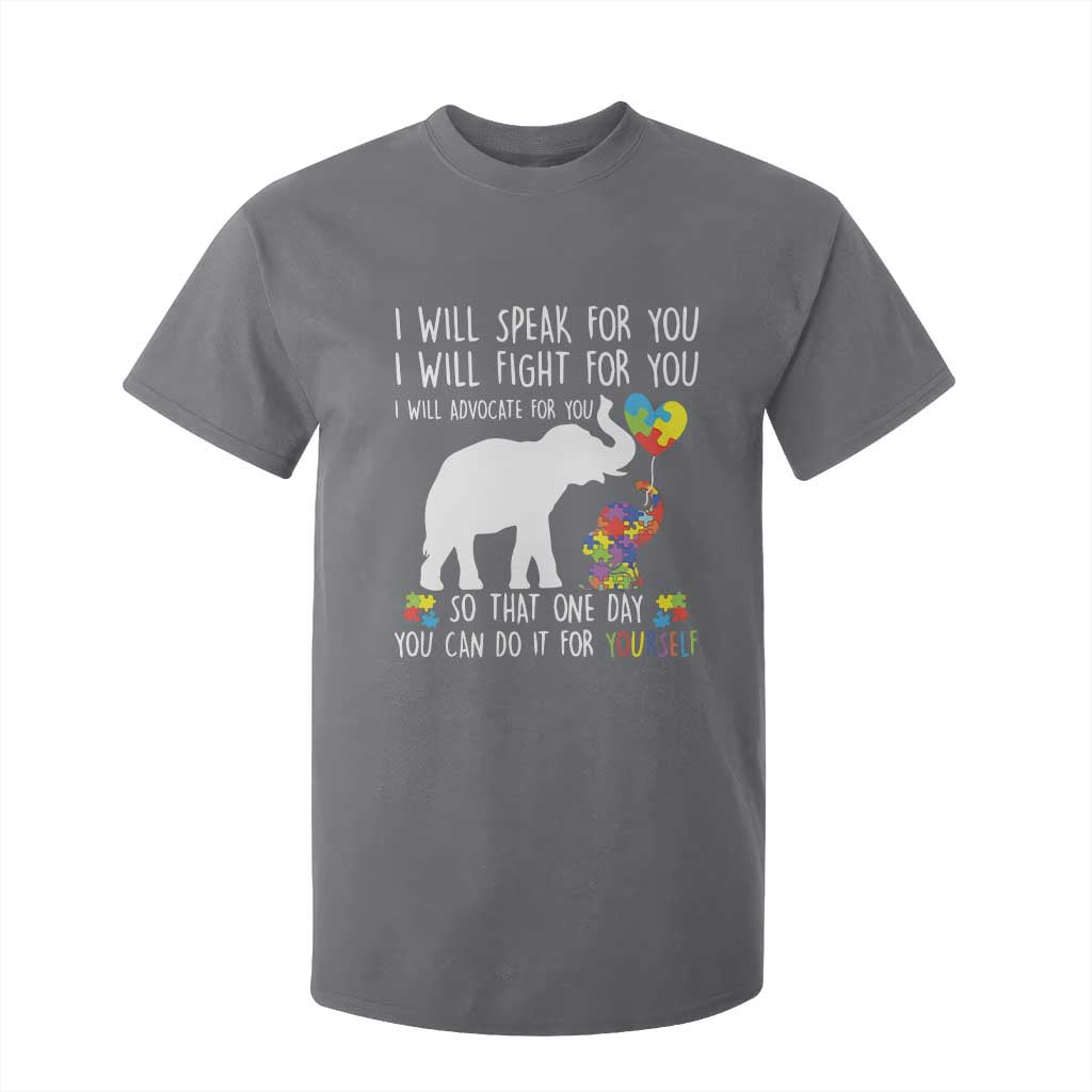 Autism Support Mom T Shirt For Kid I Will Speak Fight Advocate For You So That You Can Do It For Yourself