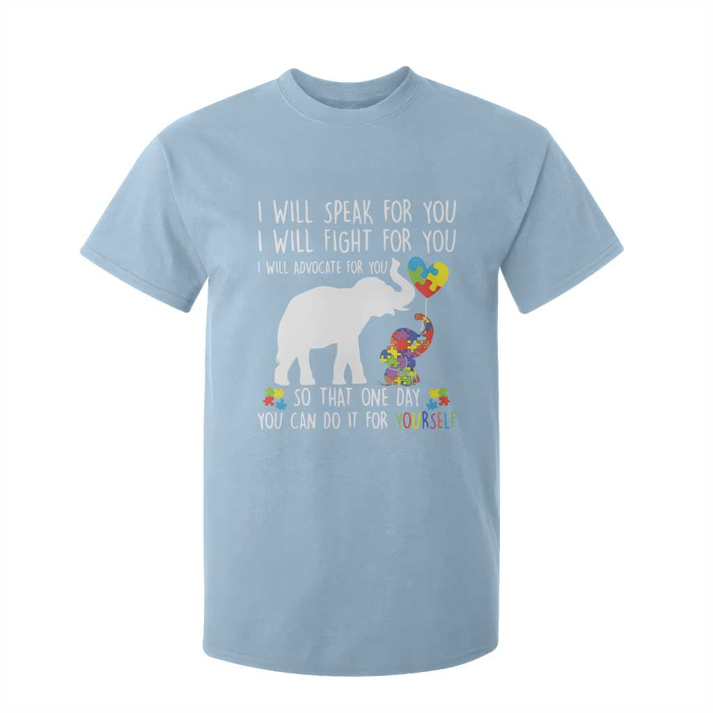 Autism Support Mom T Shirt For Kid I Will Speak Fight Advocate For You So That You Can Do It For Yourself