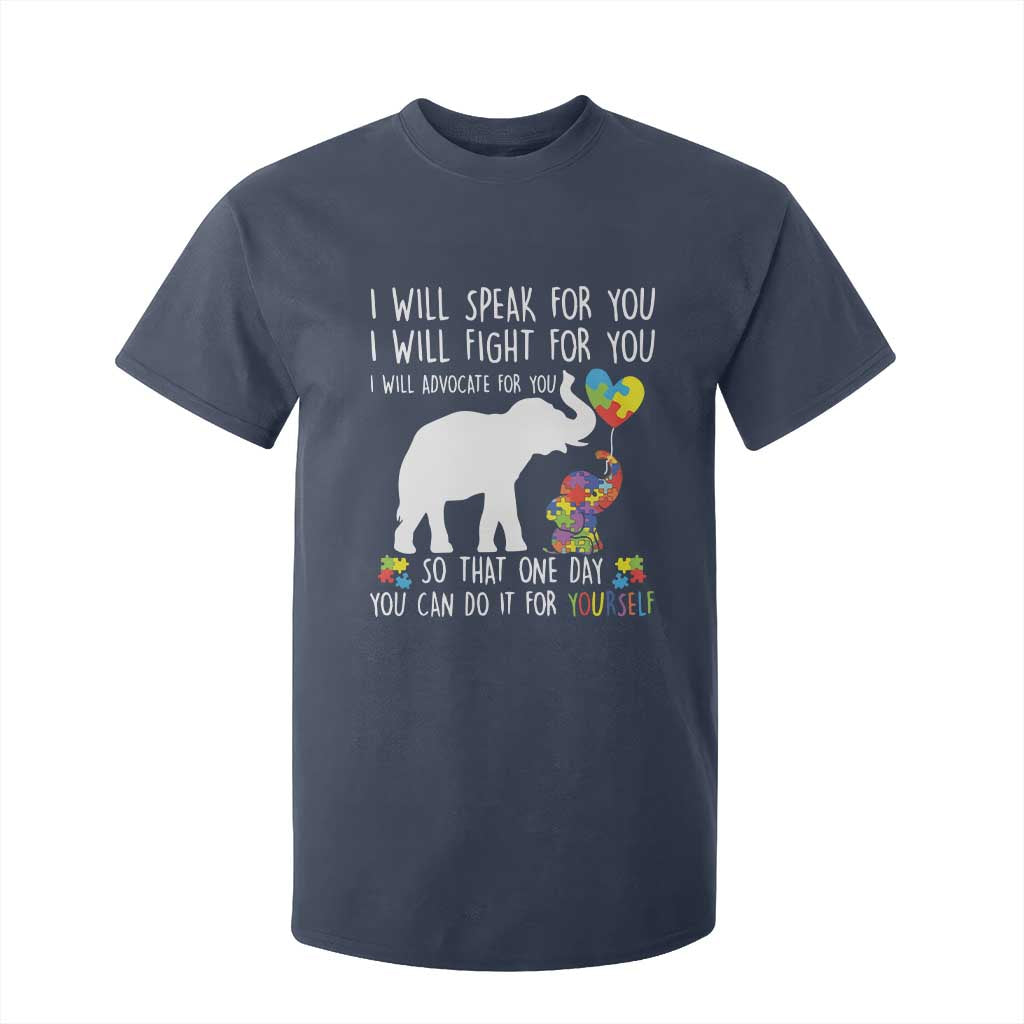 Autism Support Mom T Shirt For Kid I Will Speak Fight Advocate For You So That You Can Do It For Yourself