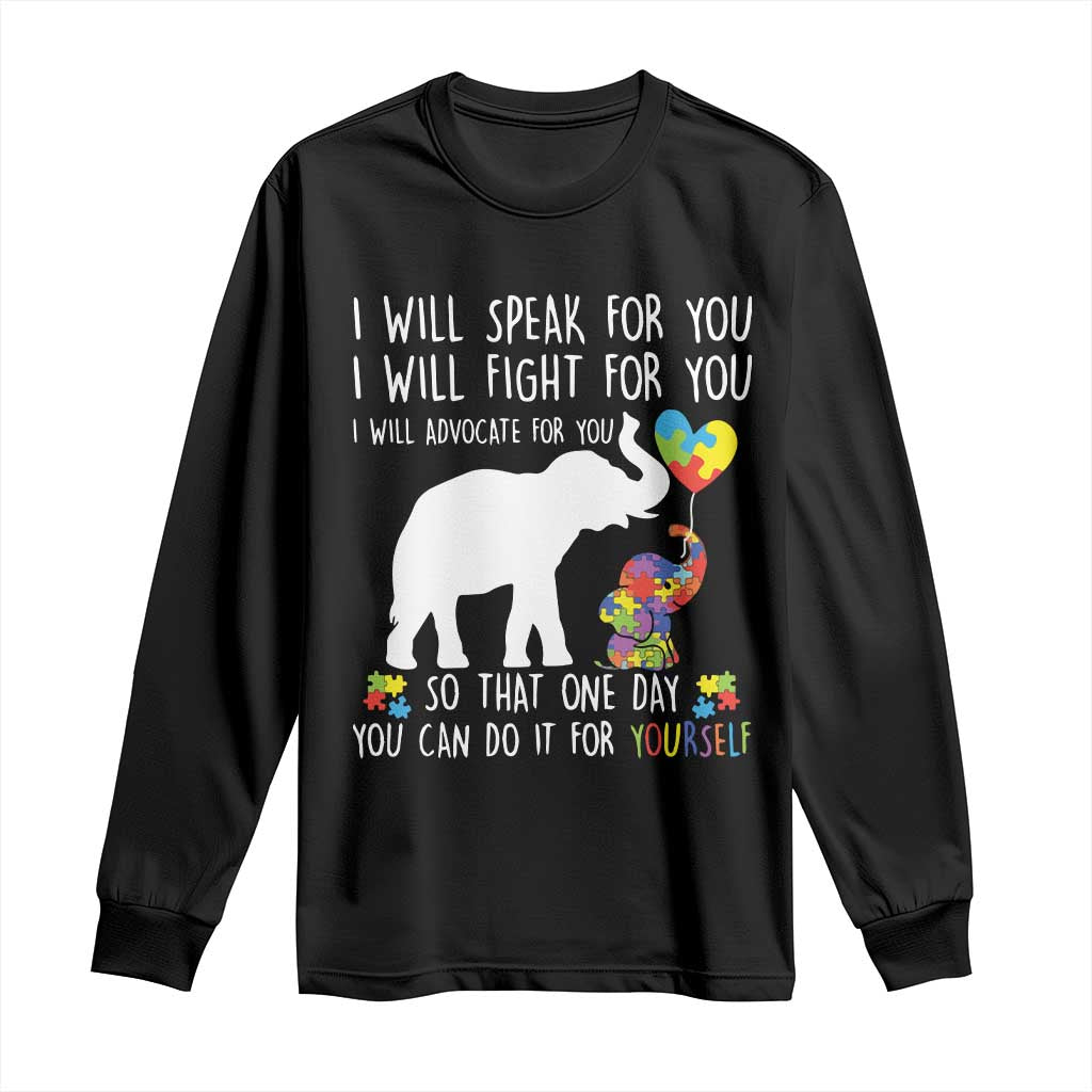 Autism Support Mom Long Sleeve Shirt I Will Speak Fight Advocate For You So That You Can Do It For Yourself