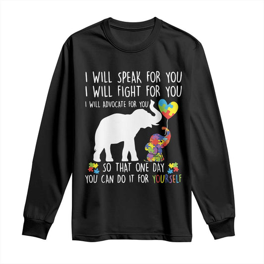 Autism Support Mom Long Sleeve Shirt I Will Speak Fight Advocate For You So That You Can Do It For Yourself