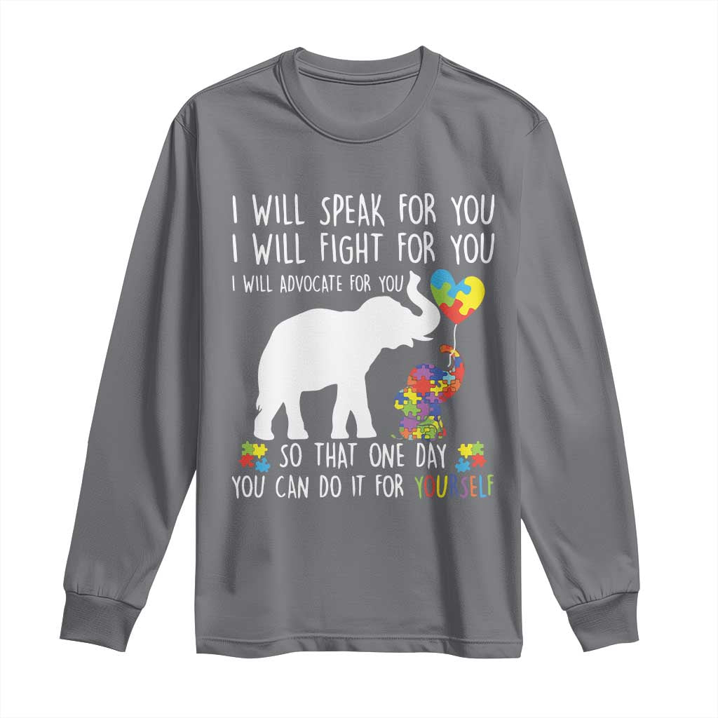 Autism Support Mom Long Sleeve Shirt I Will Speak Fight Advocate For You So That You Can Do It For Yourself