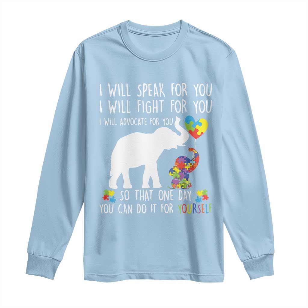 Autism Support Mom Long Sleeve Shirt I Will Speak Fight Advocate For You So That You Can Do It For Yourself