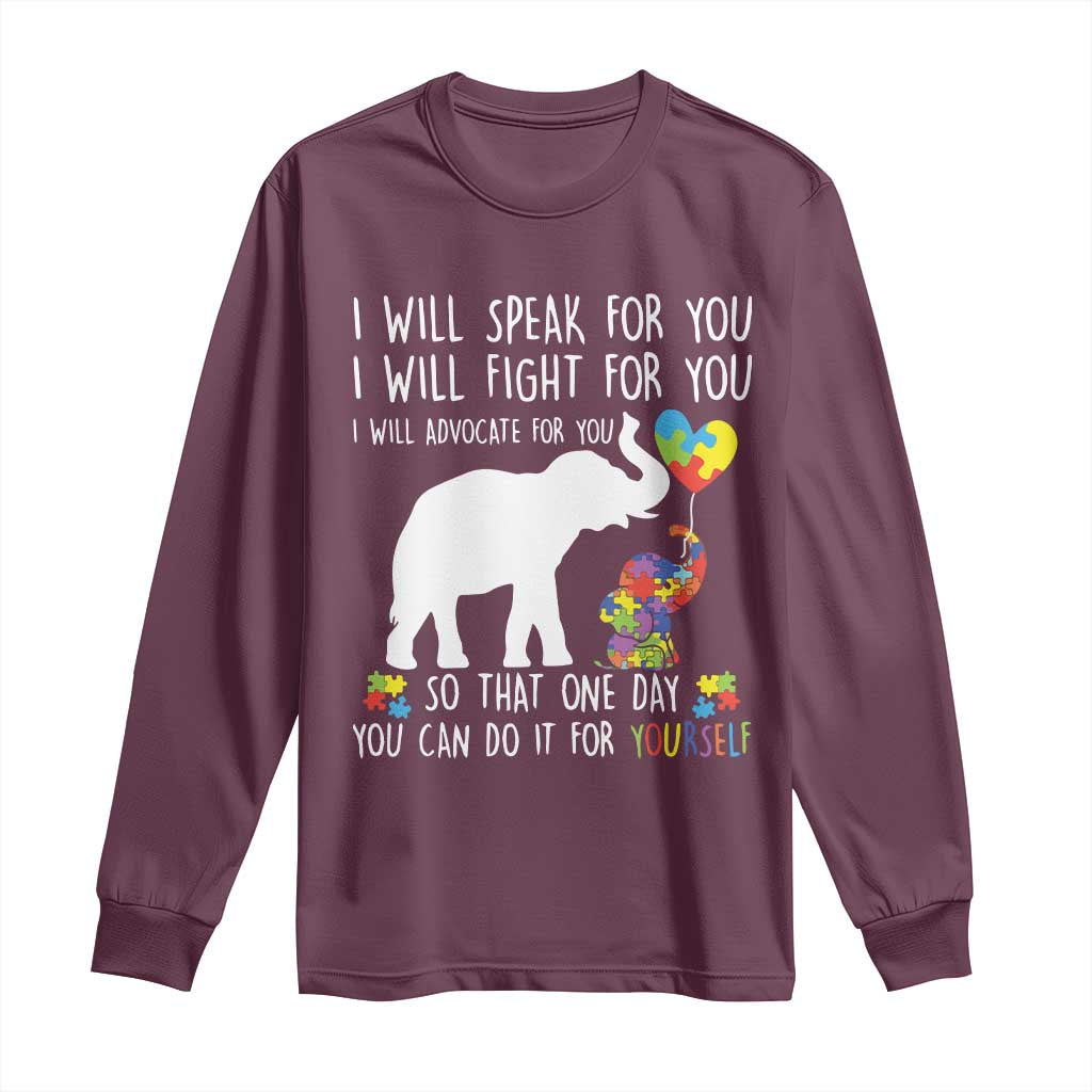 Autism Support Mom Long Sleeve Shirt I Will Speak Fight Advocate For You So That You Can Do It For Yourself