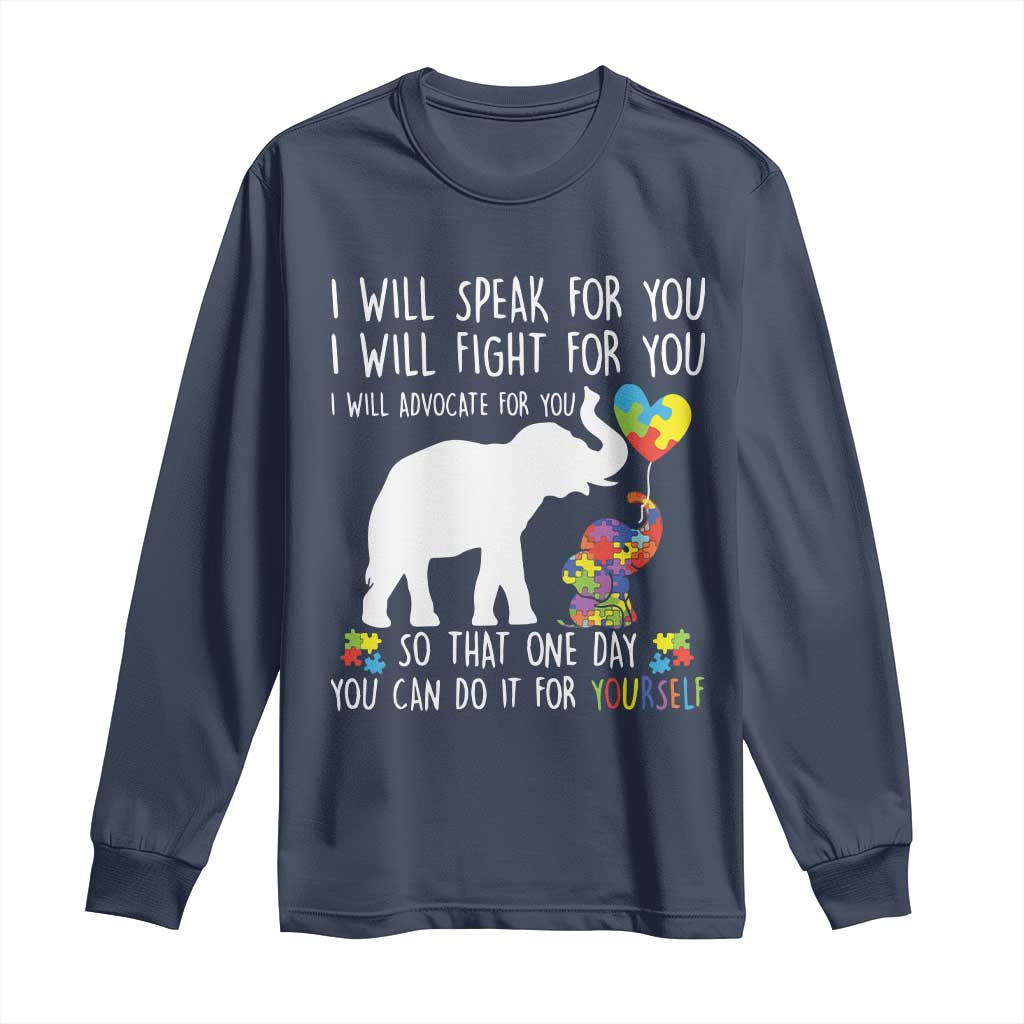 Autism Support Mom Long Sleeve Shirt I Will Speak Fight Advocate For You So That You Can Do It For Yourself