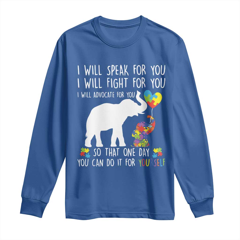 Autism Support Mom Long Sleeve Shirt I Will Speak Fight Advocate For You So That You Can Do It For Yourself