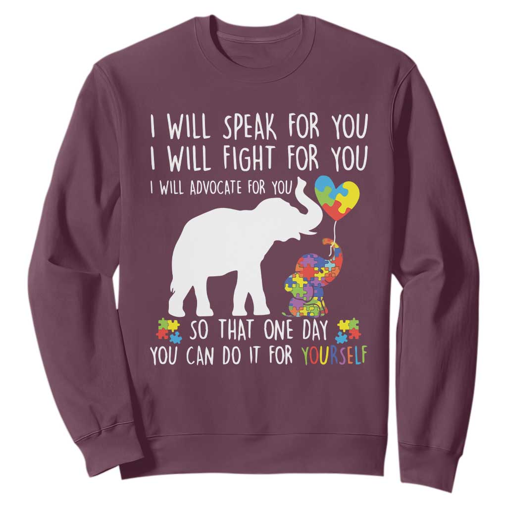 Autism Support Mom Sweatshirt I Will Speak Fight Advocate For You So That You Can Do It For Yourself