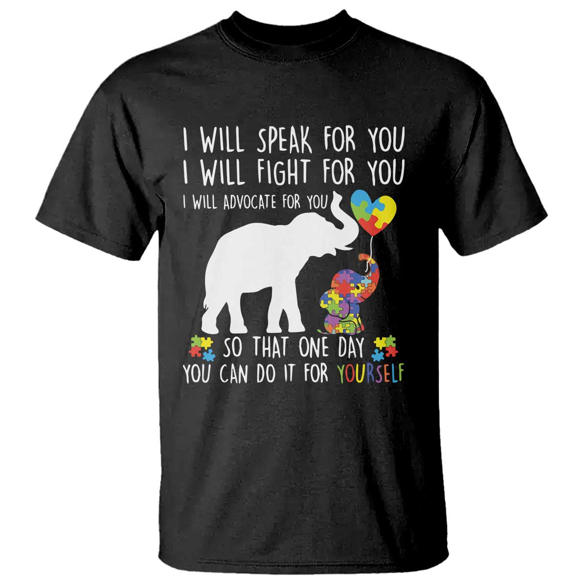 Autism Support Mom T Shirt I Will Speak Fight Advocate For You So That You Can Do It For Yourself