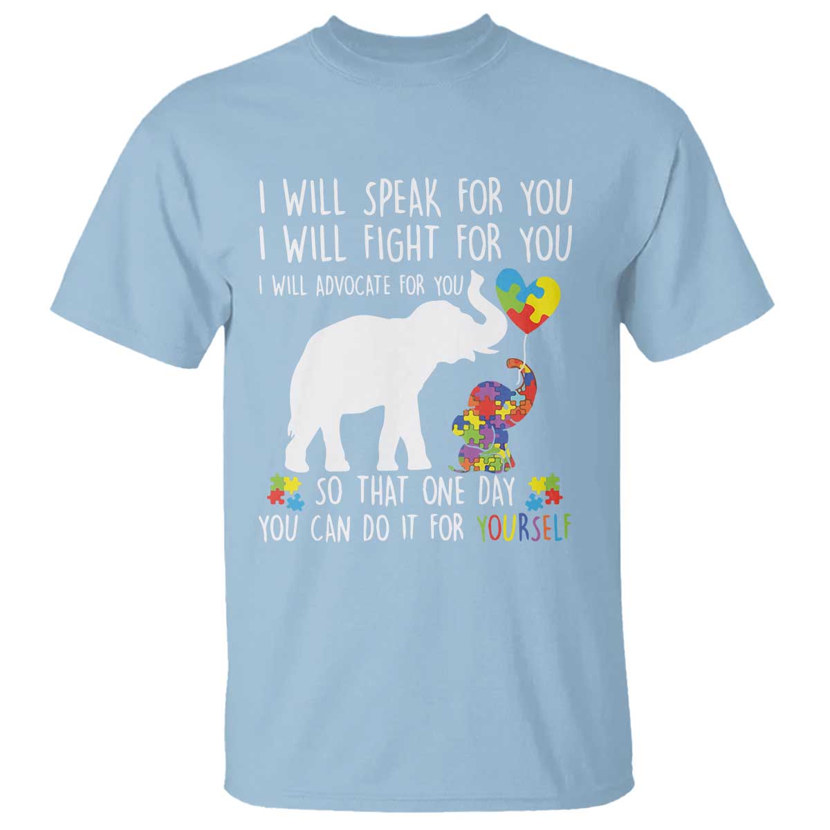 Autism Support Mom T Shirt I Will Speak Fight Advocate For You So That You Can Do It For Yourself