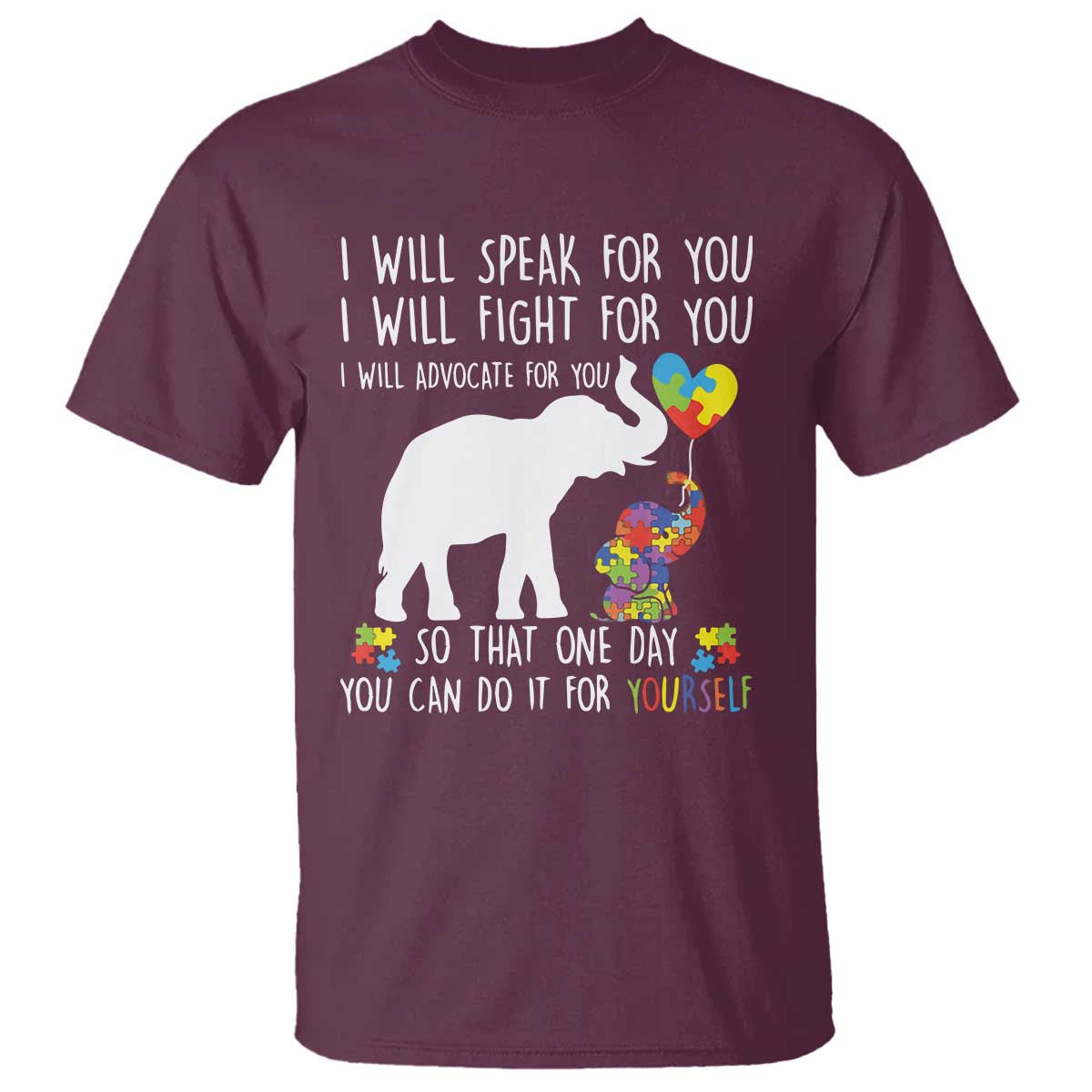Autism Support Mom T Shirt I Will Speak Fight Advocate For You So That You Can Do It For Yourself