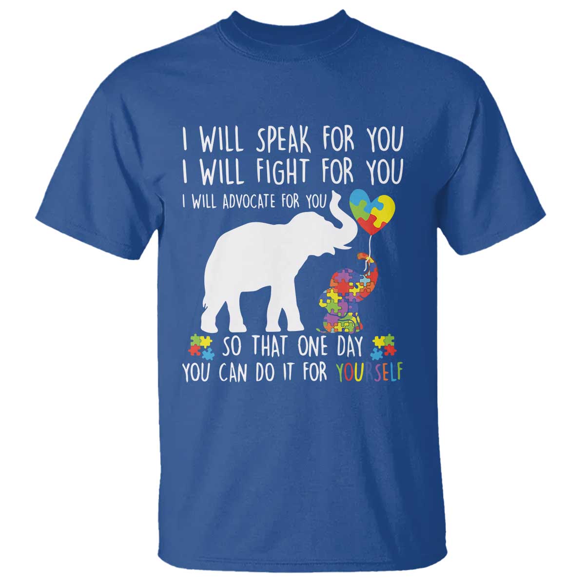 Autism Support Mom T Shirt I Will Speak Fight Advocate For You So That You Can Do It For Yourself