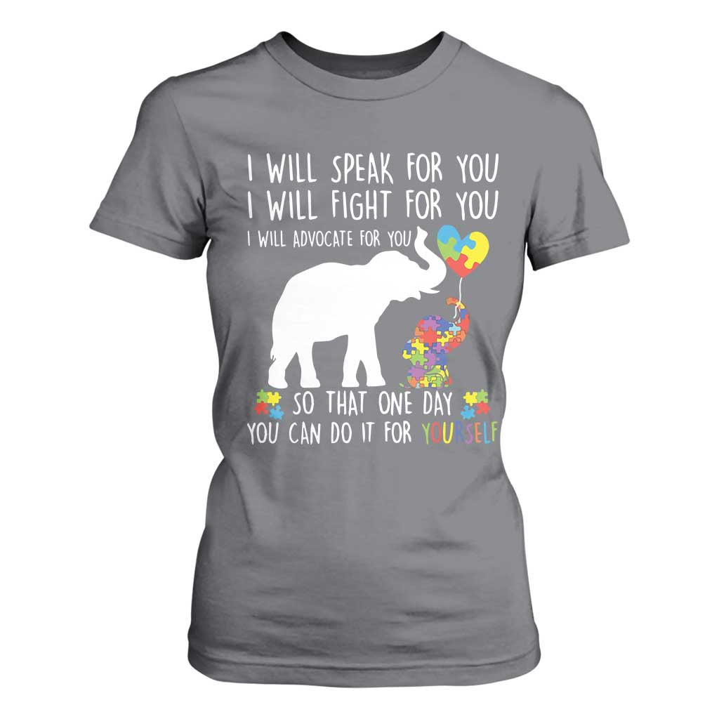 Autism Support Mom T Shirt For Women I Will Speak Fight Advocate For You So That You Can Do It For Yourself