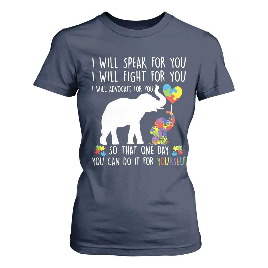 Autism Support Mom T Shirt For Women I Will Speak Fight Advocate For You So That You Can Do It For Yourself