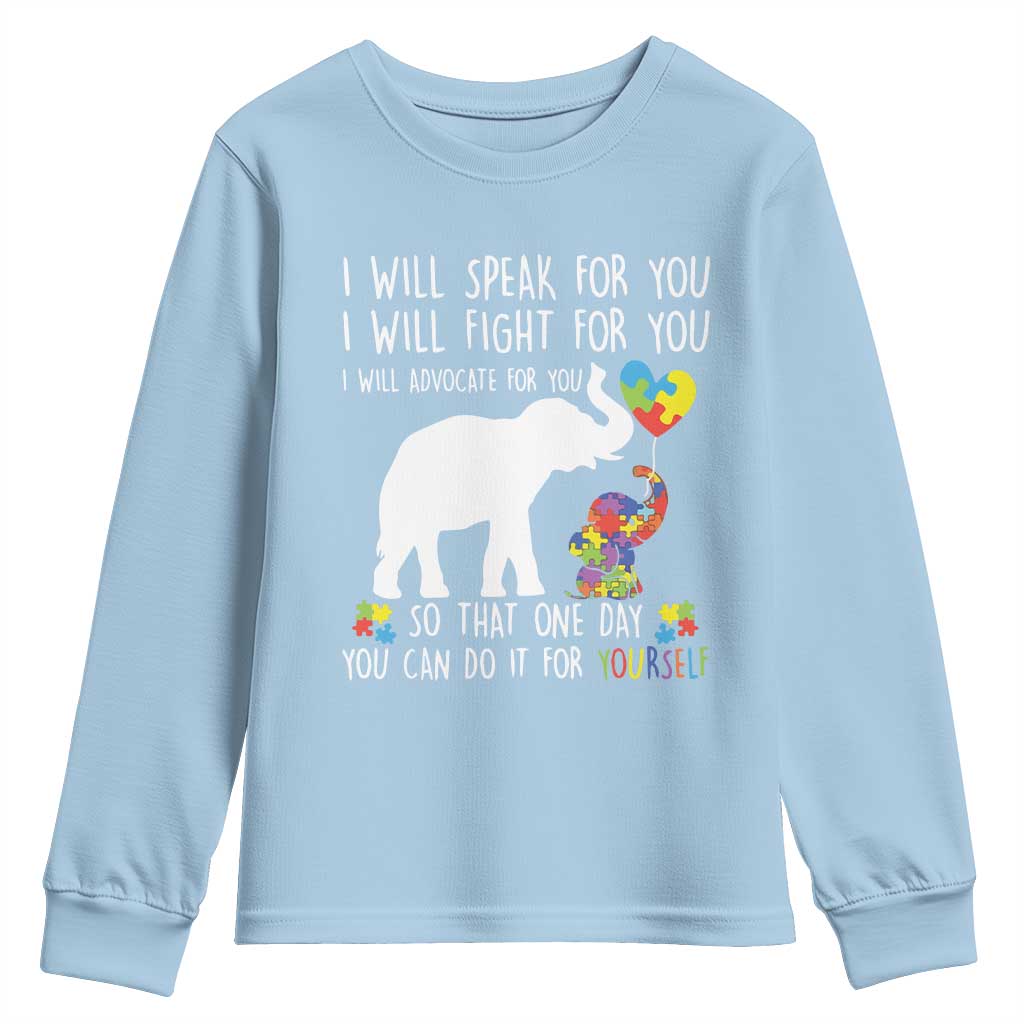 Autism Support Mom Youth Sweatshirt I Will Speak Fight Advocate For You So That You Can Do It For Yourself