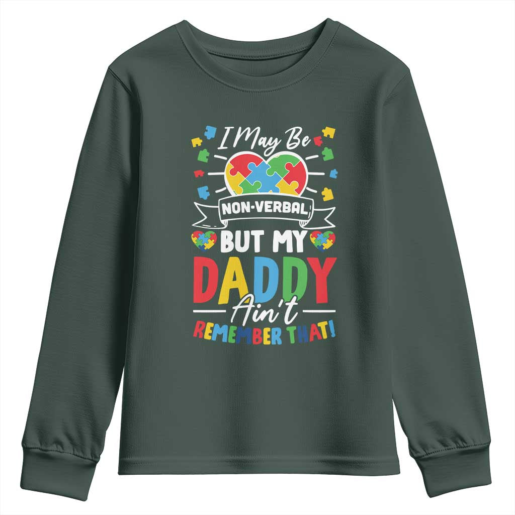 I May Be Non Verbal But My Daddy Ain't Remember That Youth Sweatshirt Autism Support Dad