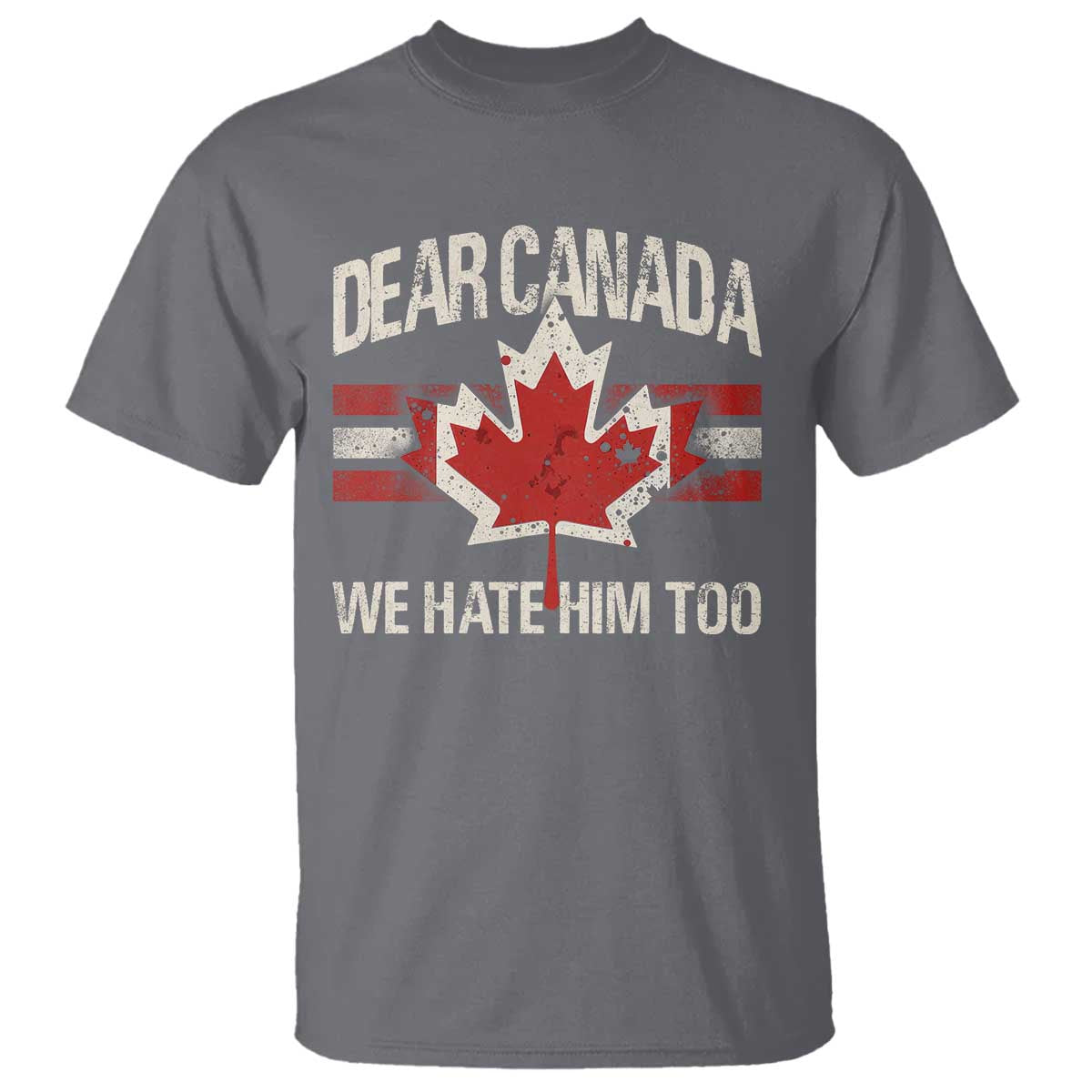 dear-canada-we-hate-him-too-t-shirt-vintage-maple-leaf