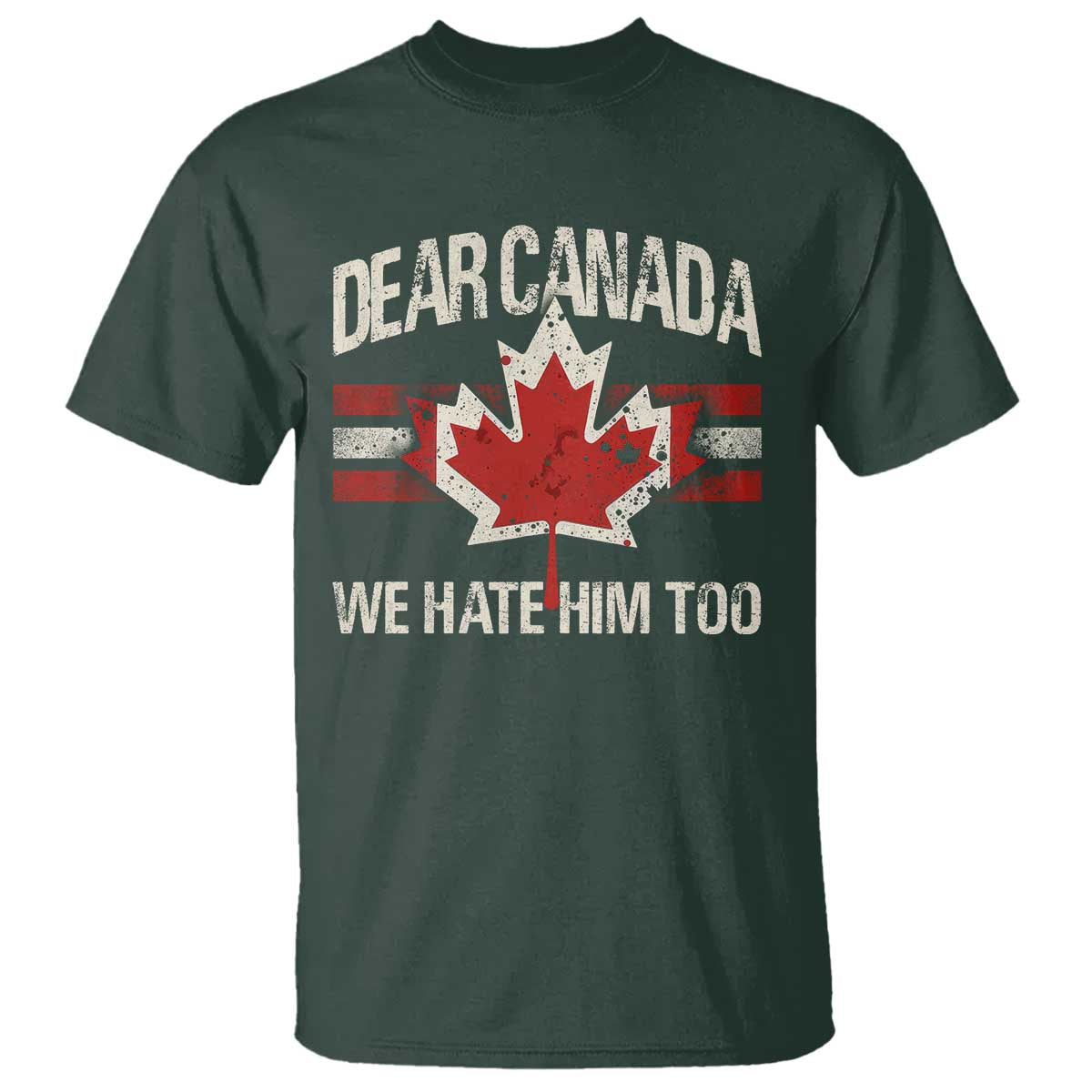dear-canada-we-hate-him-too-t-shirt-vintage-maple-leaf