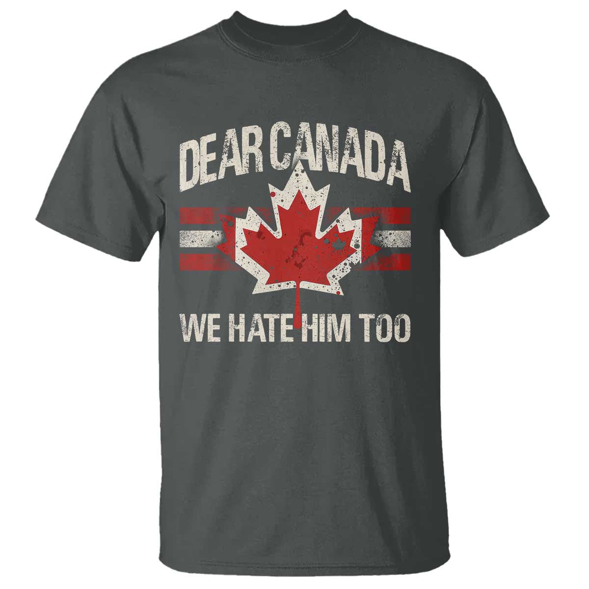 dear-canada-we-hate-him-too-t-shirt-vintage-maple-leaf