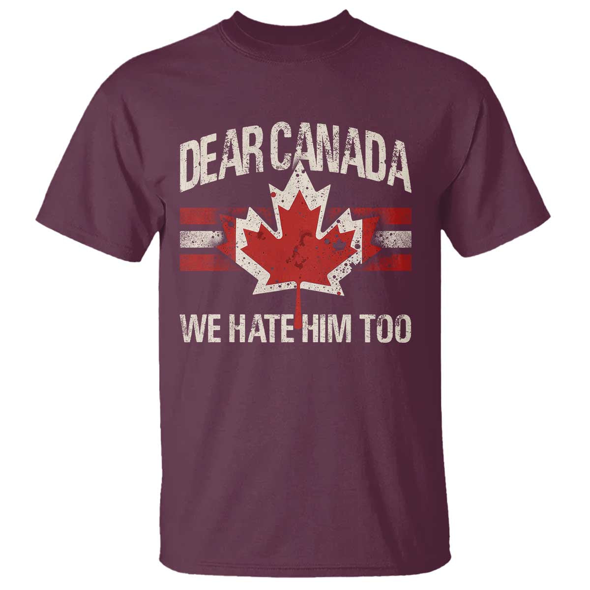 dear-canada-we-hate-him-too-t-shirt-vintage-maple-leaf