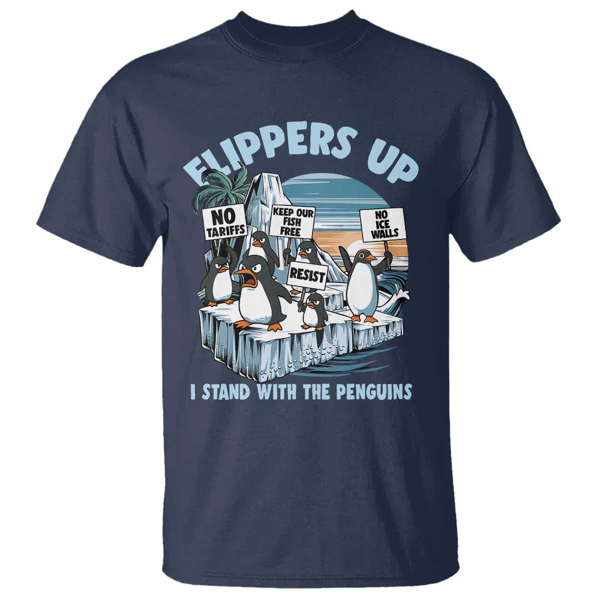 flippers-up-i-stand-with-the-peinguins-t-shirt-penguins-tariff-resist