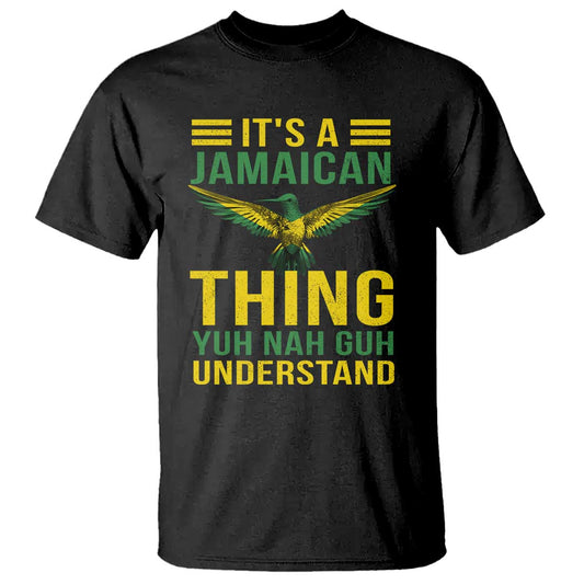 its-a-jamaican-thing-yuh-nah-guh-understand-t-shirt-jamaica-hummingbird
