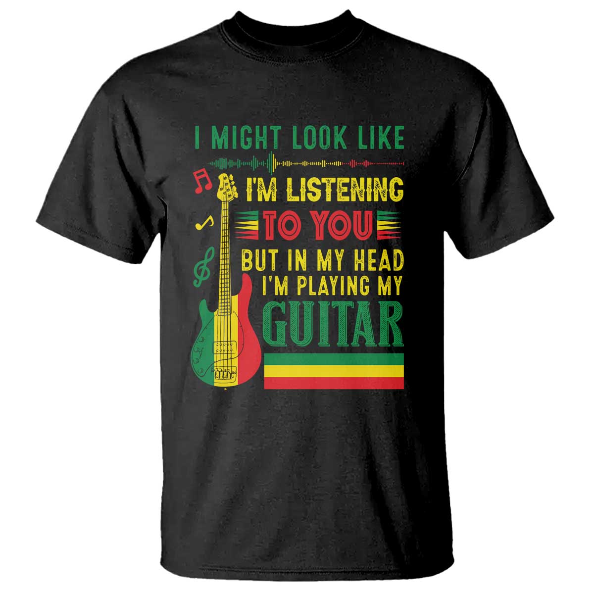 rasta-reggae-music-t-shirt-funny-i-might-look-like-im-listening-but-im-playing-my-guitar